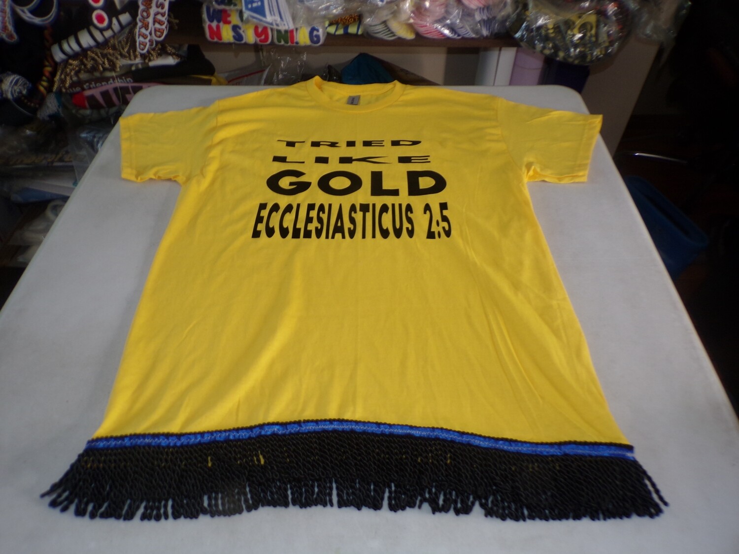 Tried Like Gold Ecclesiasticus 2:5 Yellow Shirt Black Fringes