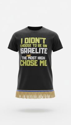 I Didn't Choose To Be An Israelite The Most High Chose Me