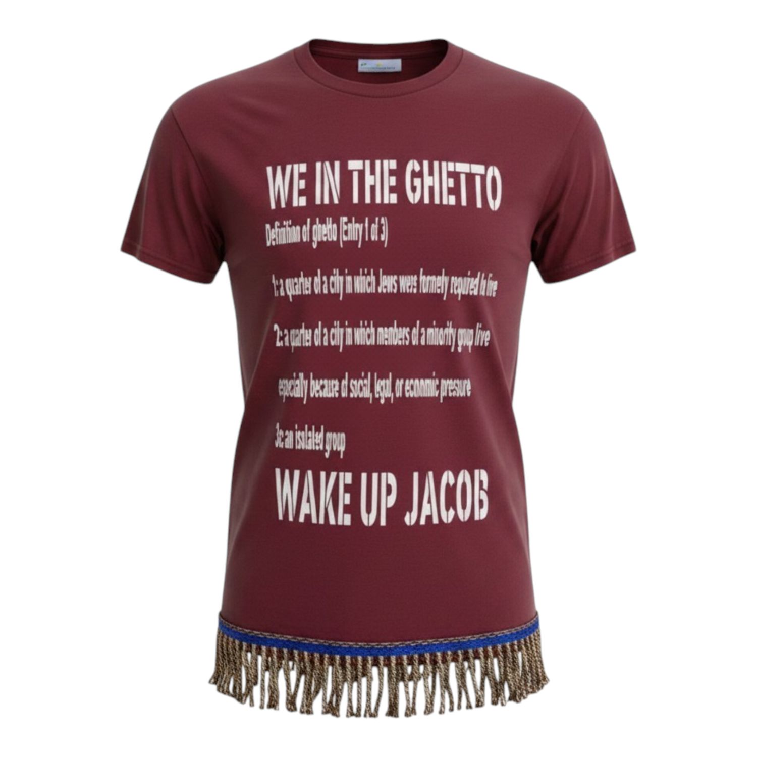 We In The Ghetto Jews Maroon Tee Brown Fringes