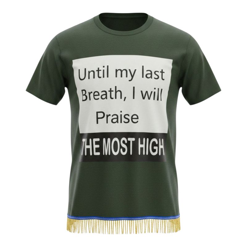 Until My Last Breath, I will Praise The Most High Forest Green Tee