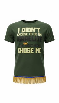 I Didn't Choose to Be an Israelite the Most High Chose Me Forest Green Tee