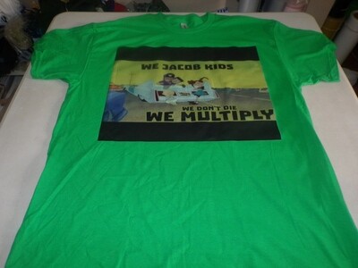 We Jacobs Kids We Don't Die We Multiply Irish Green Tee White Fringes