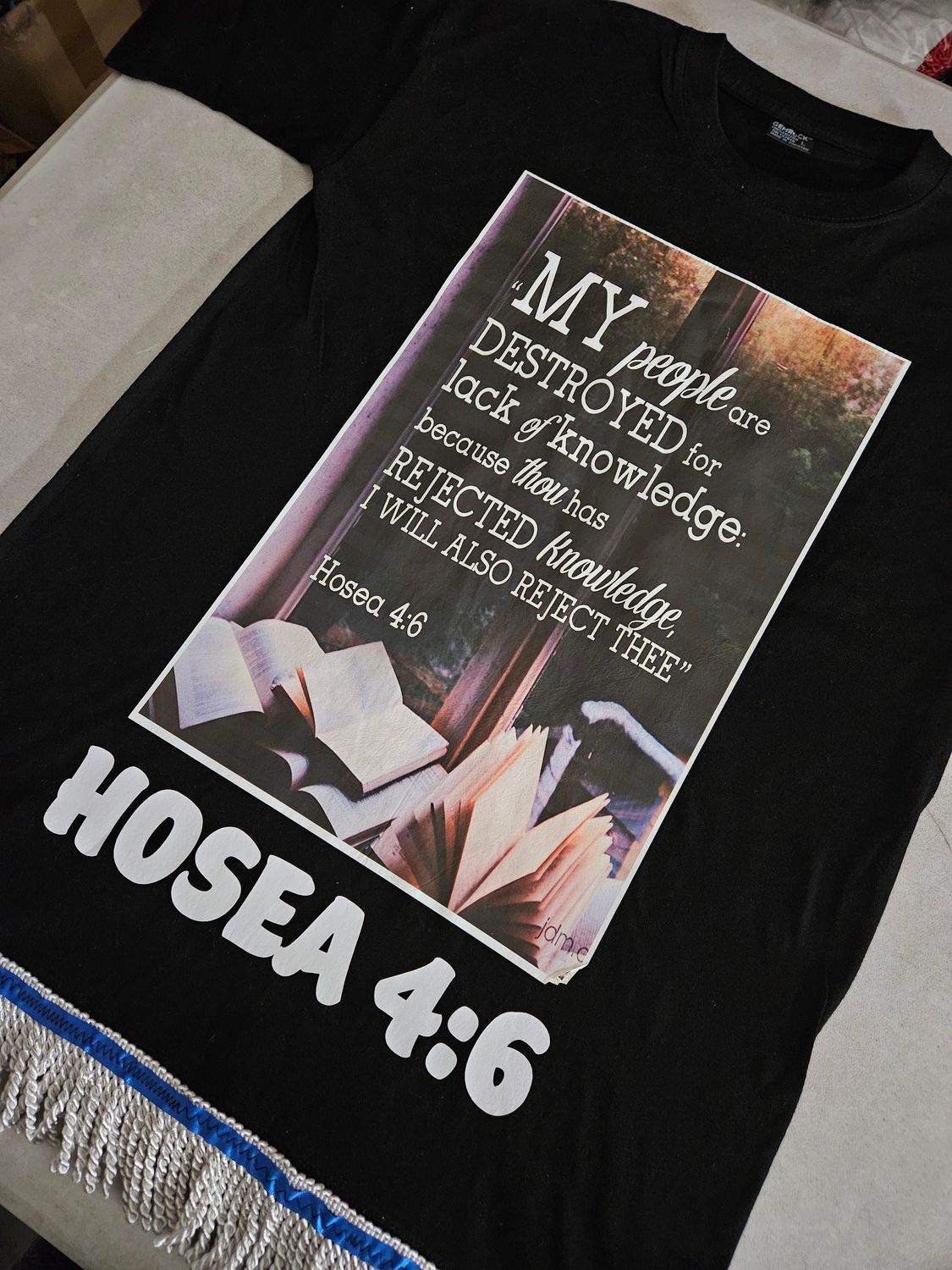 My People Have Been Destroyed for A Lack of Knowledge Hosea 4:6 Black Tee White Fringes