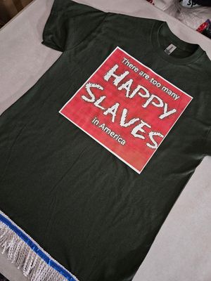 There Are Too Many Happy Slaves in America Forest Green Tee White Fringes