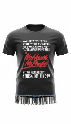 No Hustle No Profit Black Tee White Fringes 2nd Thessalonians 3:10