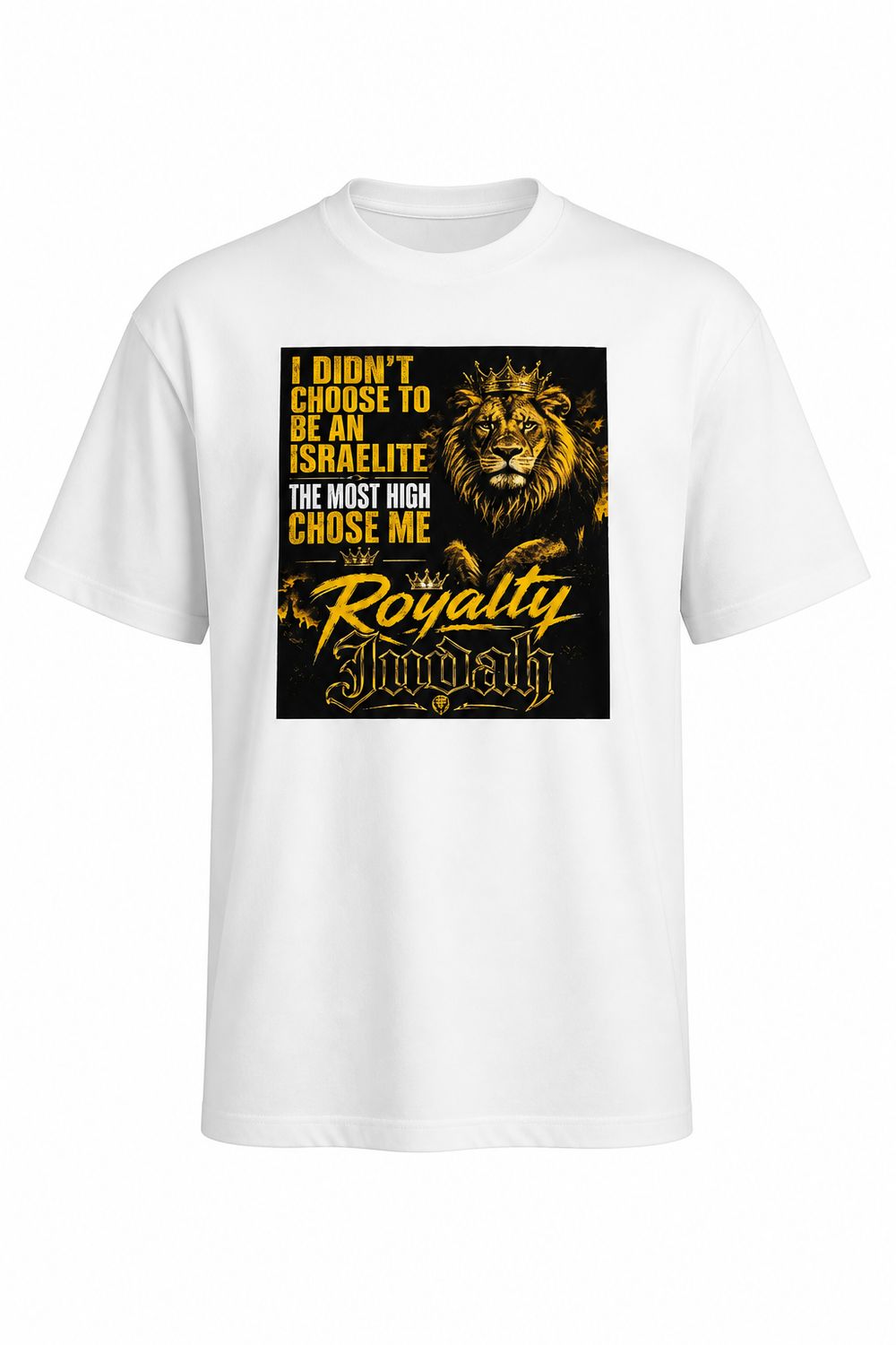 I Didn't Choose To Be An Israelite The Most High Chose Me Royalty Judah White Tee Gold Fringes