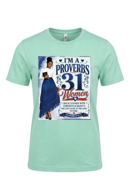 I'm a Proverbs 31 Woman She is Clothed With Strength & Dignity She Can Laugh at The Days to Come Celadon Tee White Fringes Proverbs 31: 12-31 I'm a Proverbs 31 Woman She is Clothed With Strength & Dignity She Can Laugh at The Days to Come Celadon Tee White Fringes Proverbs 31: 12-31