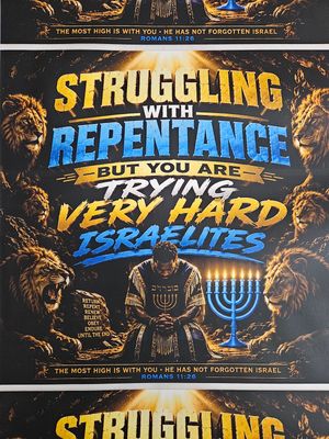 Struggling With Repentance But You Are Trying Very Hard Israelites Joel 2:27 DTF Print Size 11x14 Inch