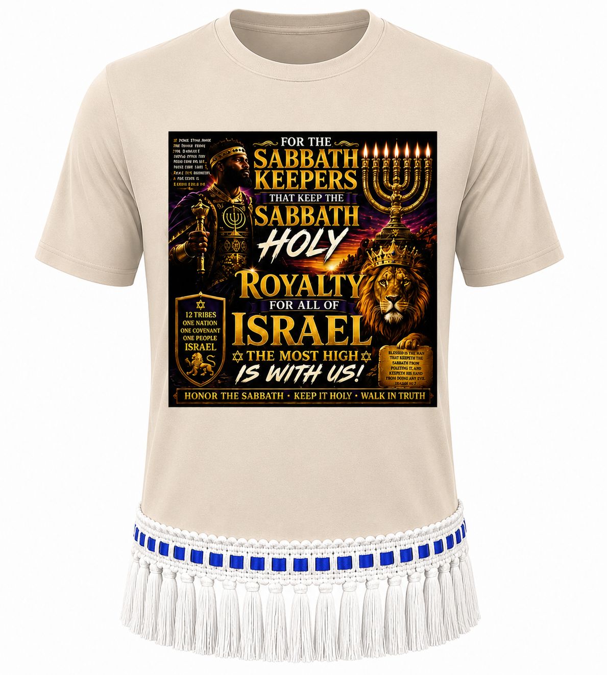 For the Sabbath Keepers That Keep The Sabbath Holy Royalty For All Israel The Most High Is With Us Sand Tee White Fringes