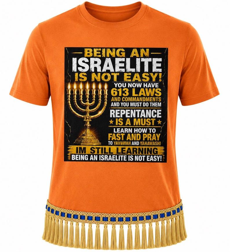 Being An Israelite Is Not Easy Orange Tee Gold Fringes