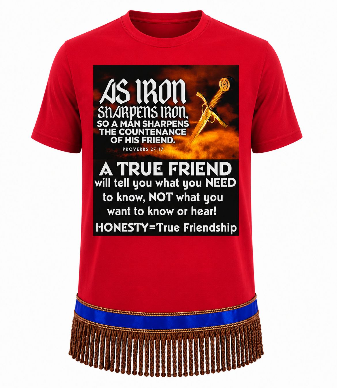Iron Sharpens Iron So A Man Sharpens The Countenance of His Friend Proverbs 27:17 Red Tee Brown Fringes