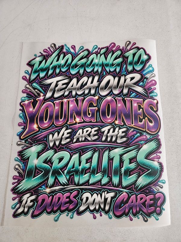 Who Going to Teach Our Young Ones We Are the Israelites If Dudes Don't Care Iron On Patch 11x14 Inches
