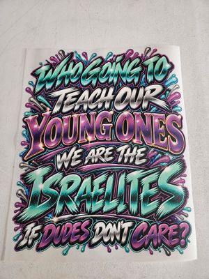 Who Going to Teach Our Young Ones We Are the Israelites If Dudes Don't Care Iron On Patch 11x14 Inches