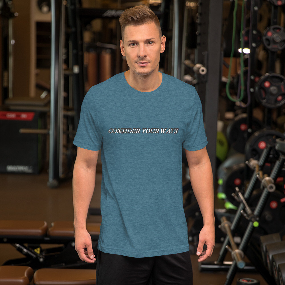 Church Ready &quot;Consider your ways&quot; Unisex t-shirt