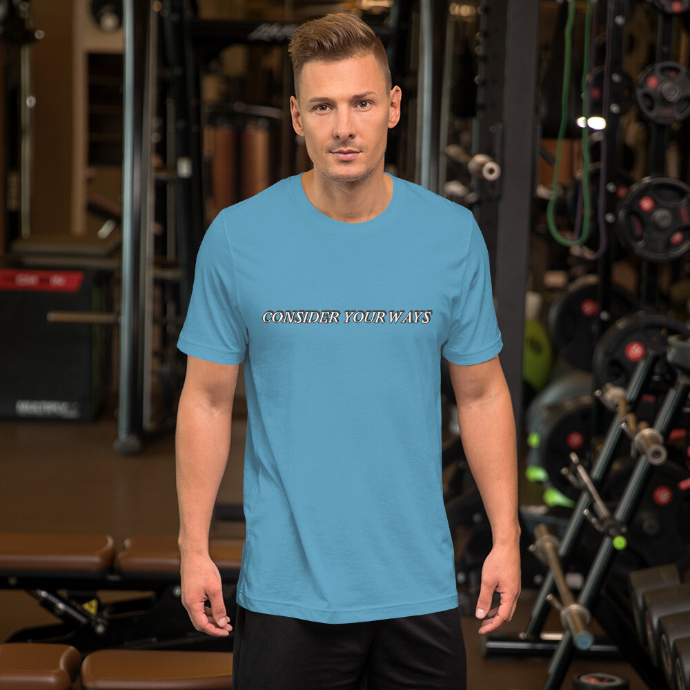 Church Ready &quot;Consider your ways&quot; Unisex t-shirt