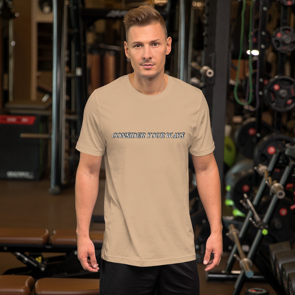 Church Ready &quot;Consider your ways&quot; Unisex t-shirt