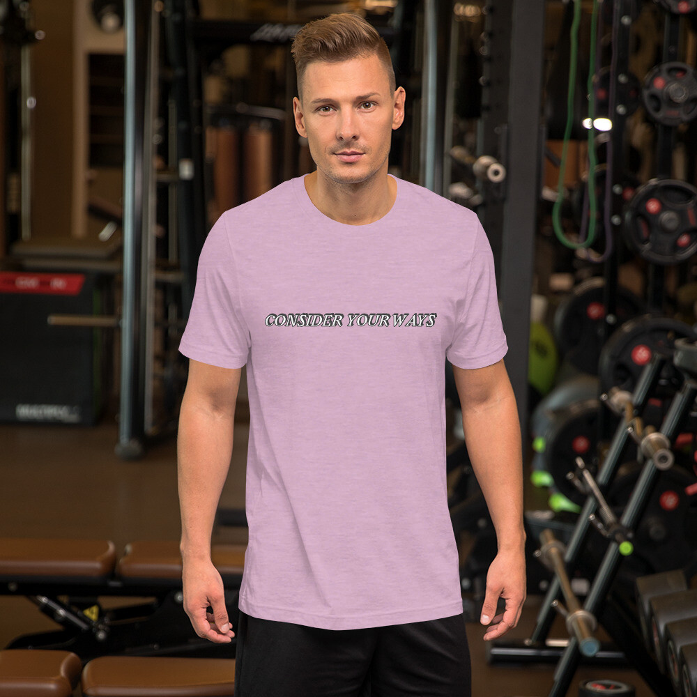 Church Ready &quot;Consider your ways&quot; Unisex t-shirt