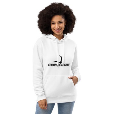 Premium Church Ready Hoodie