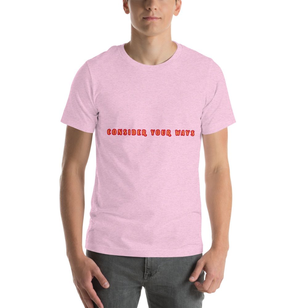 Consider your ways Church Ready T-Shirt