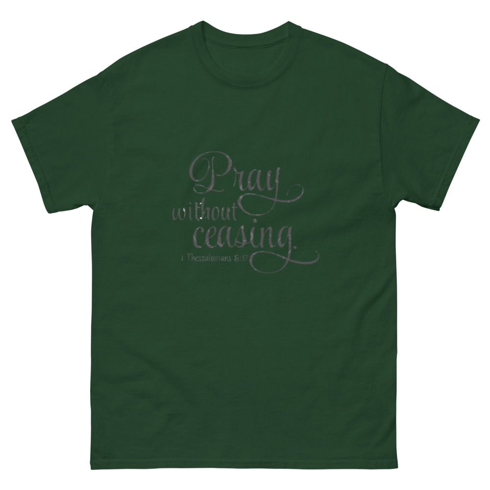 Pray without Ceasing Church Ready Unisex classic tee