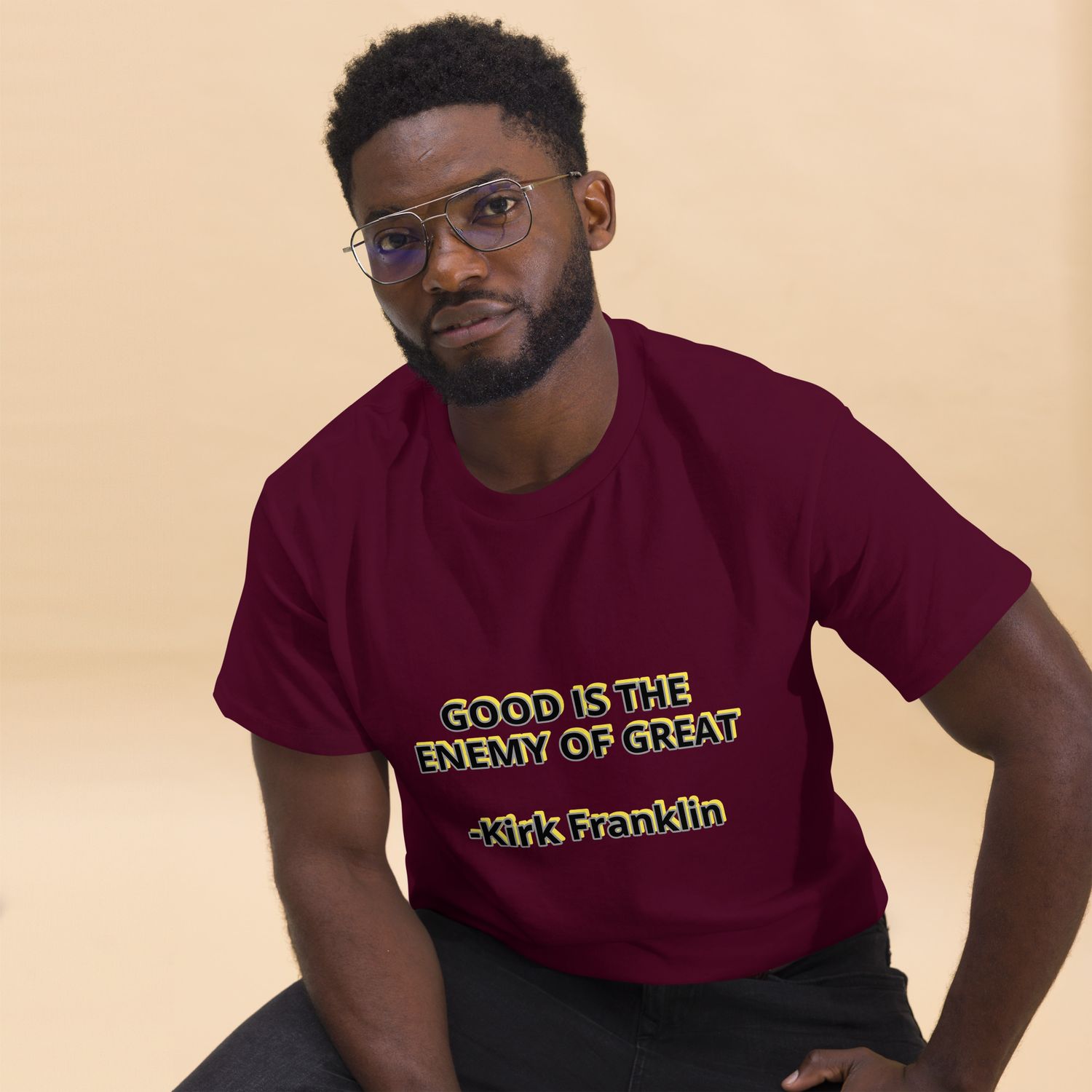 Good is the Enemy of Great Kirk Franklin Quote T-shirt