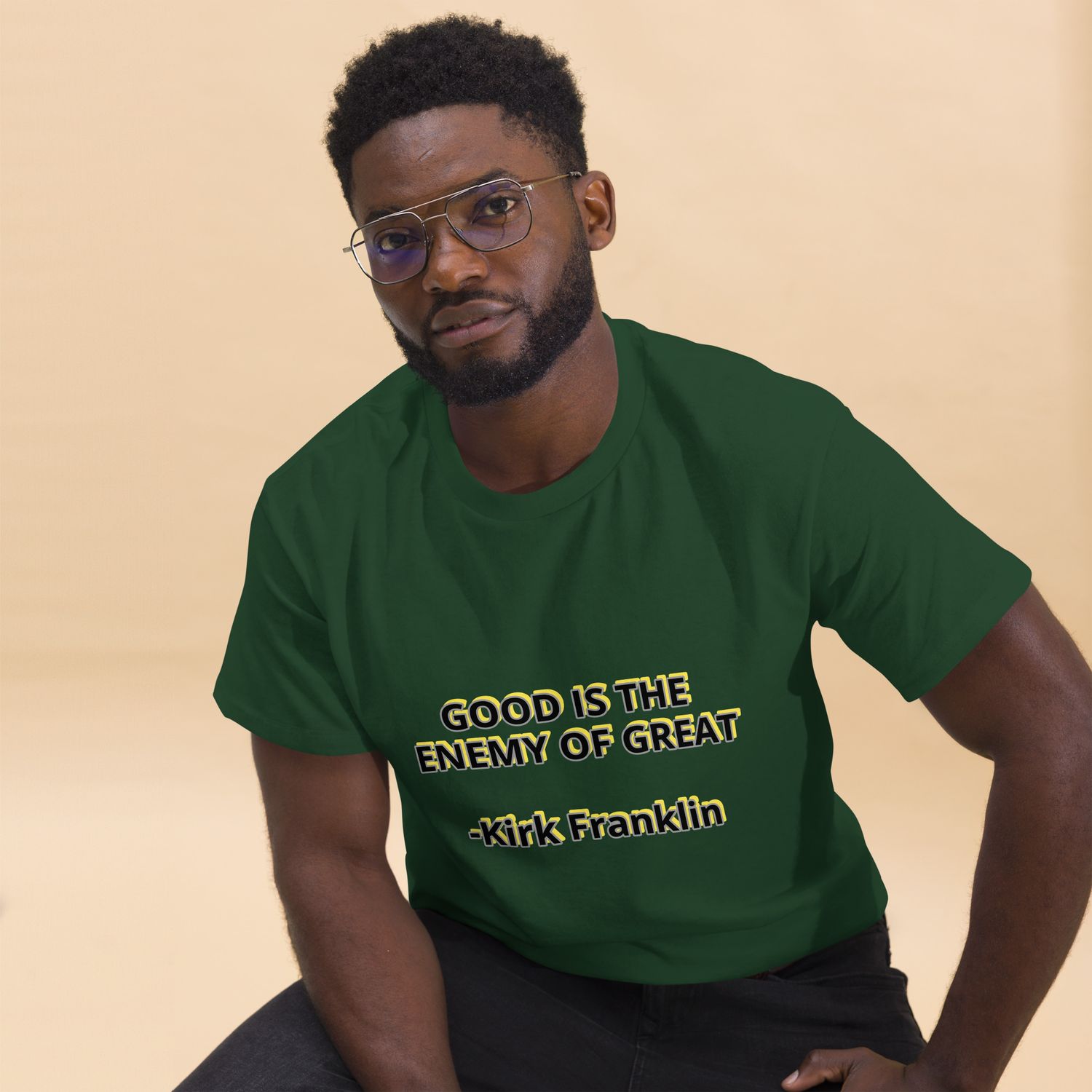 Good is the Enemy of Great Kirk Franklin Quote T-shirt