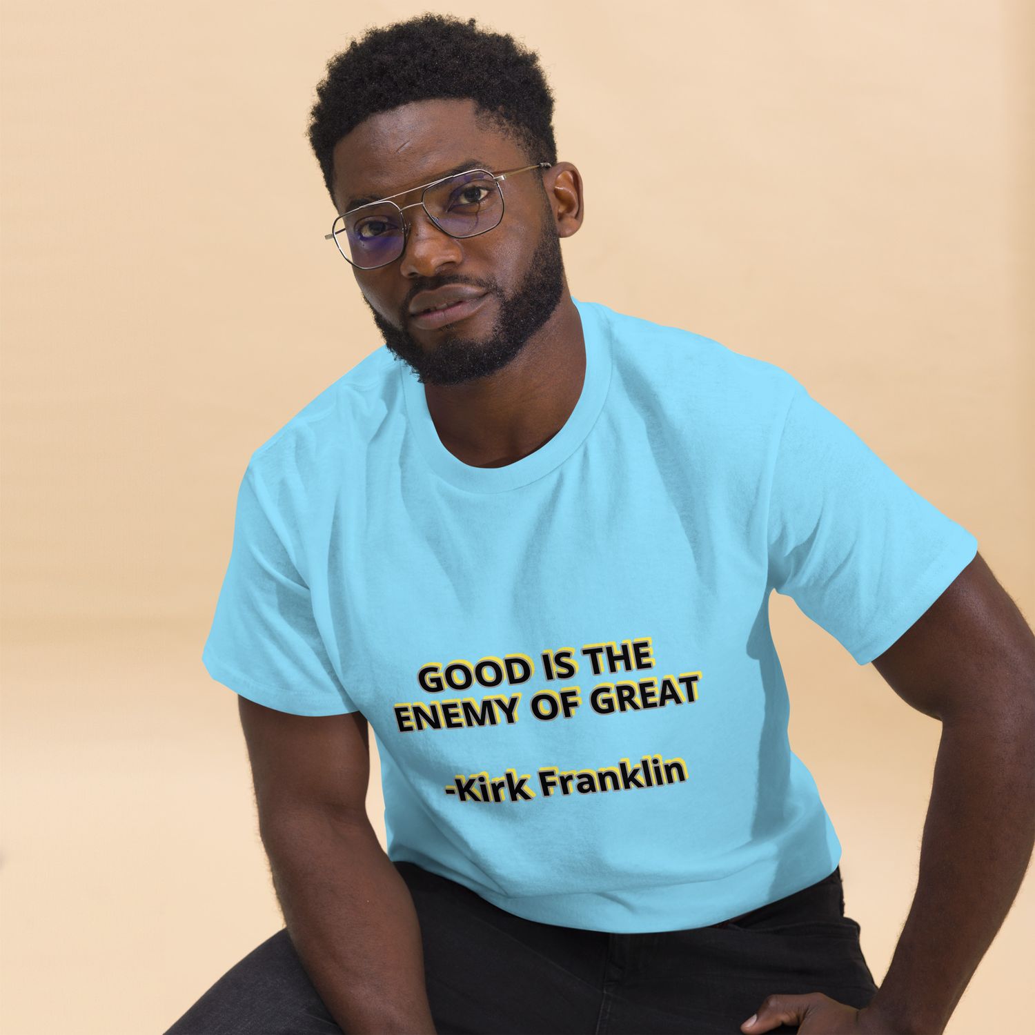 Good is the Enemy of Great Kirk Franklin Quote T-shirt
