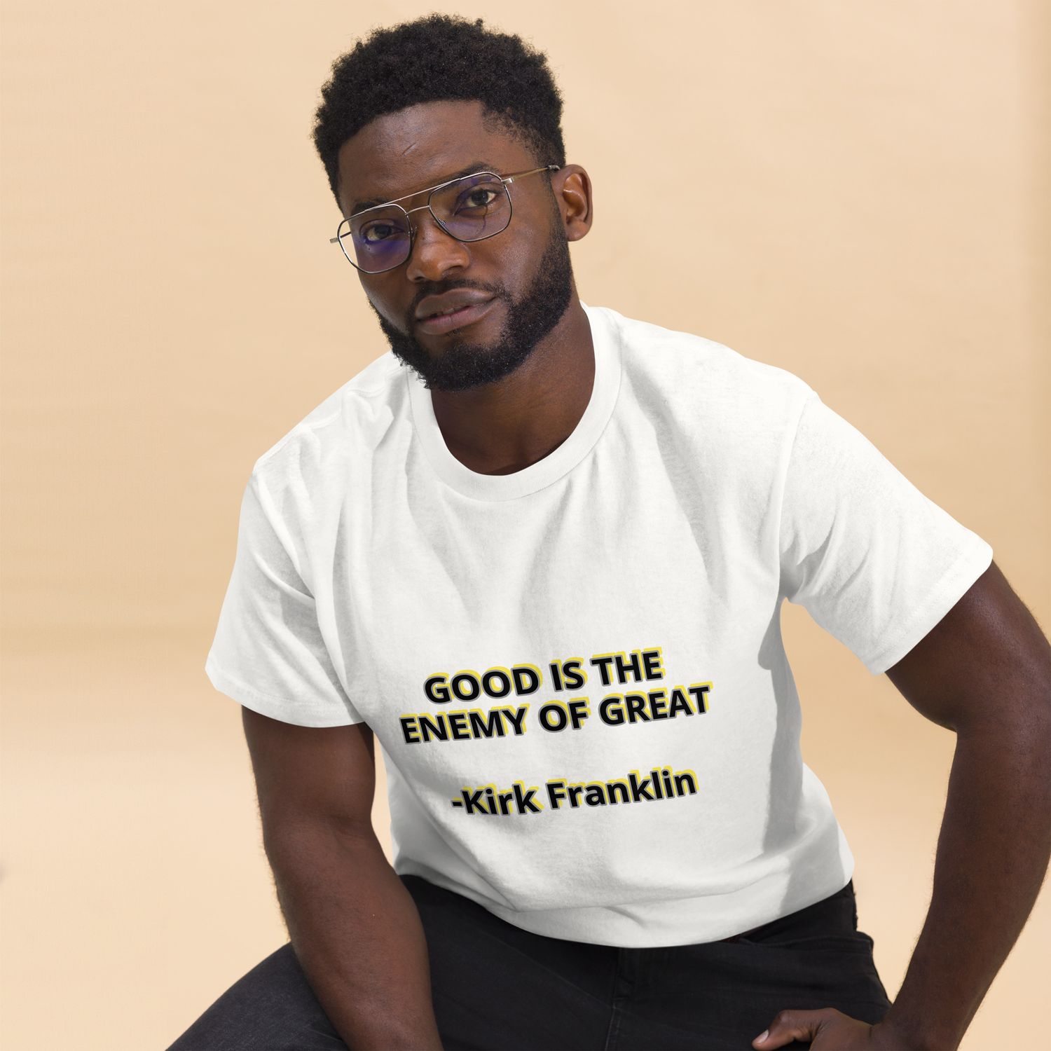Good is the Enemy of Great Kirk Franklin Quote T-shirt