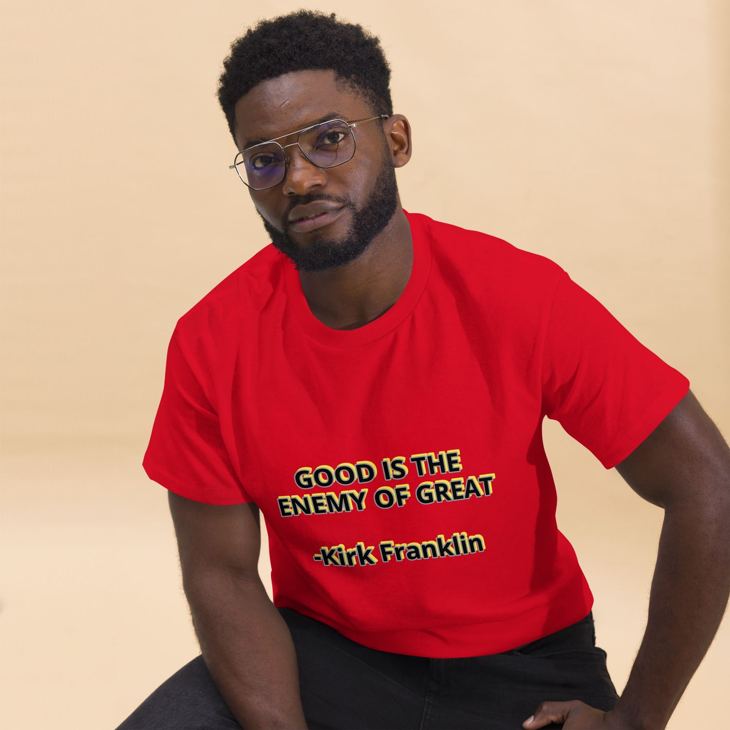 Good is the Enemy of Great Kirk Franklin Quote T-shirt
