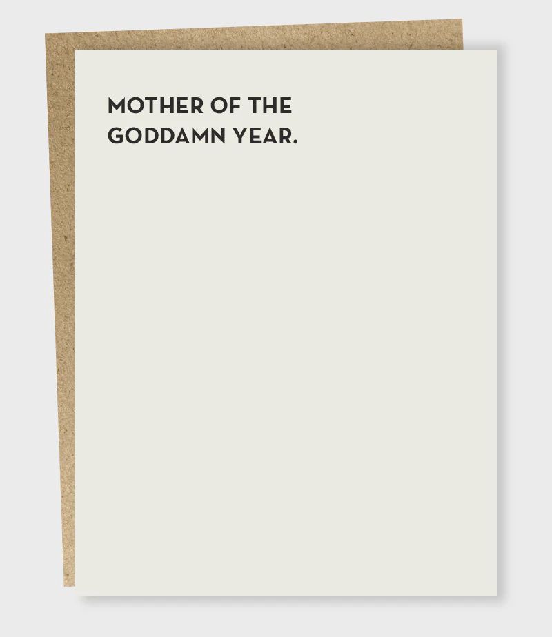 Mother Of The Goddamn Year Card