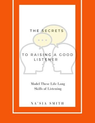 Secrets to Raising a Good Listener