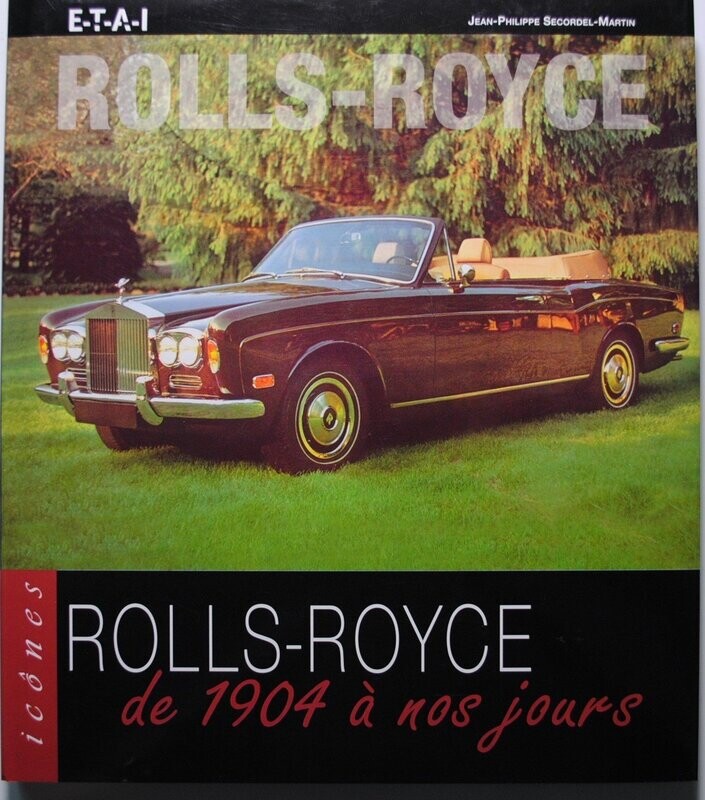 ROLLS-ROYCE De 1904 à Nos Jours