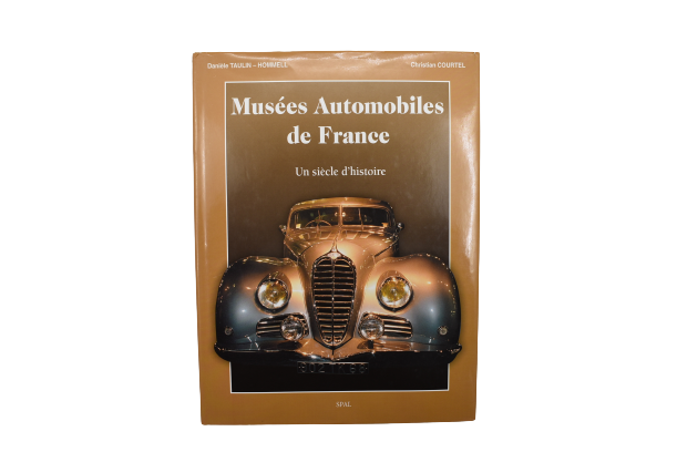 Musées Automobile De France Un Siècle D'Histoire