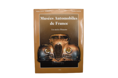 Musées Automobile De France Un Siècle D'Histoire