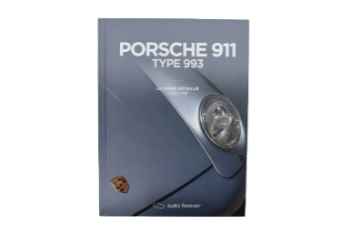 Porsche 911 Type 993 Le Guide Détaillé 1993 / 1998