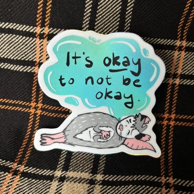 Okay to not be Okay Sticker