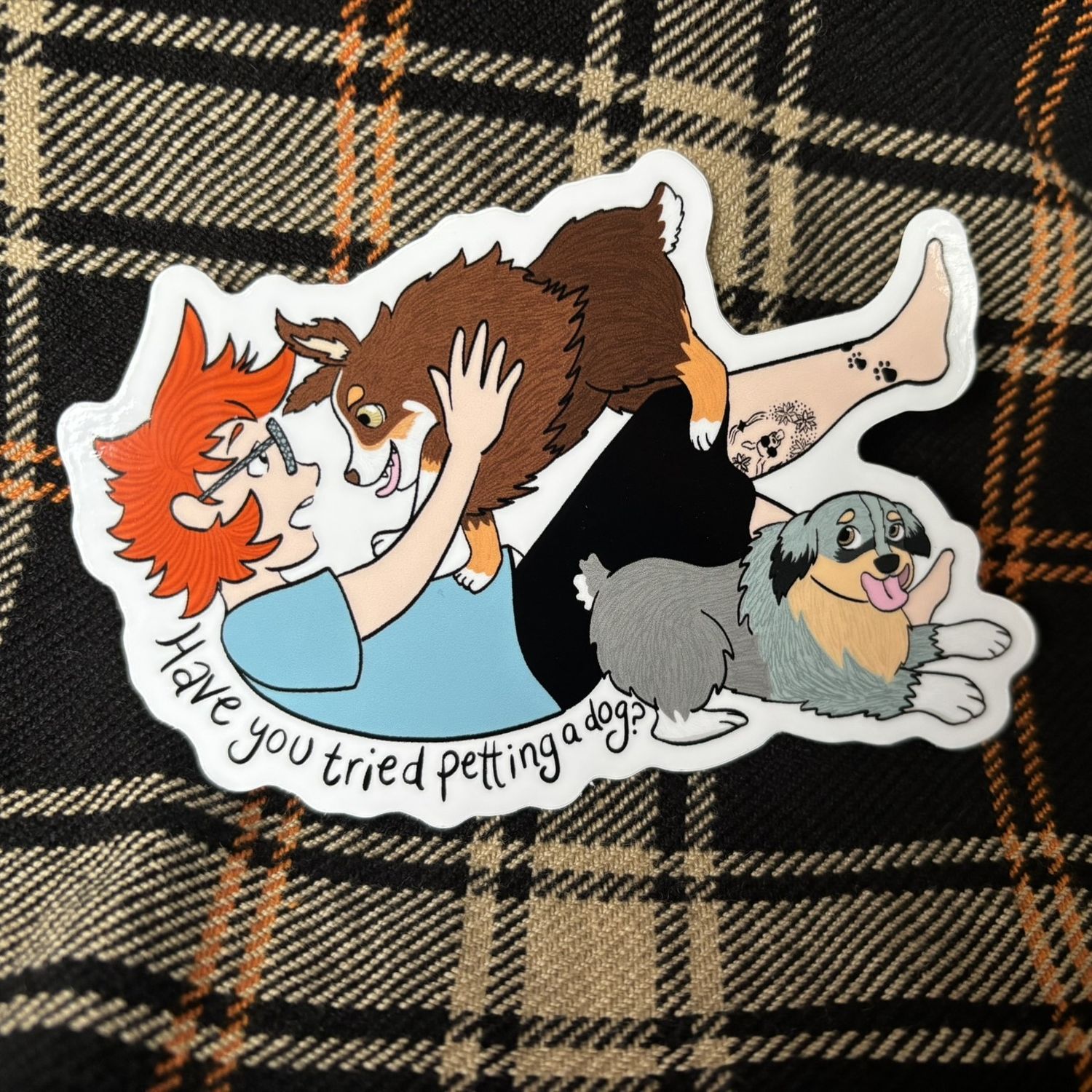 Have You Tried Petting a Dog? Sticker