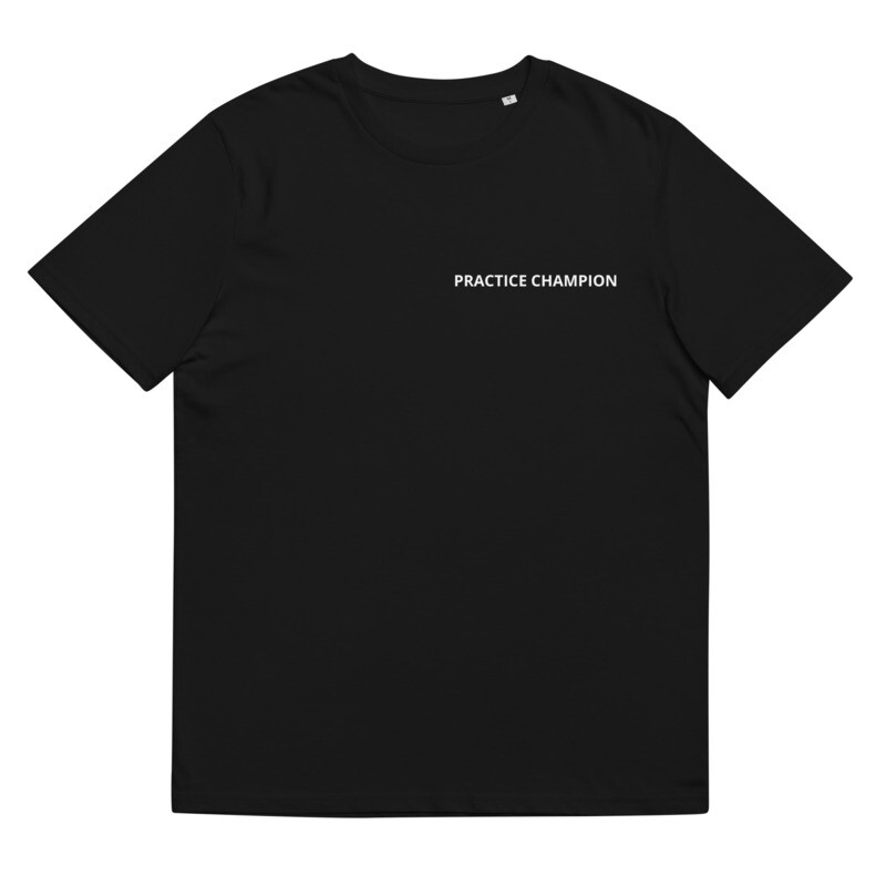 &quot;Practice Champion&quot; Unisex organic cotton t-shirt
