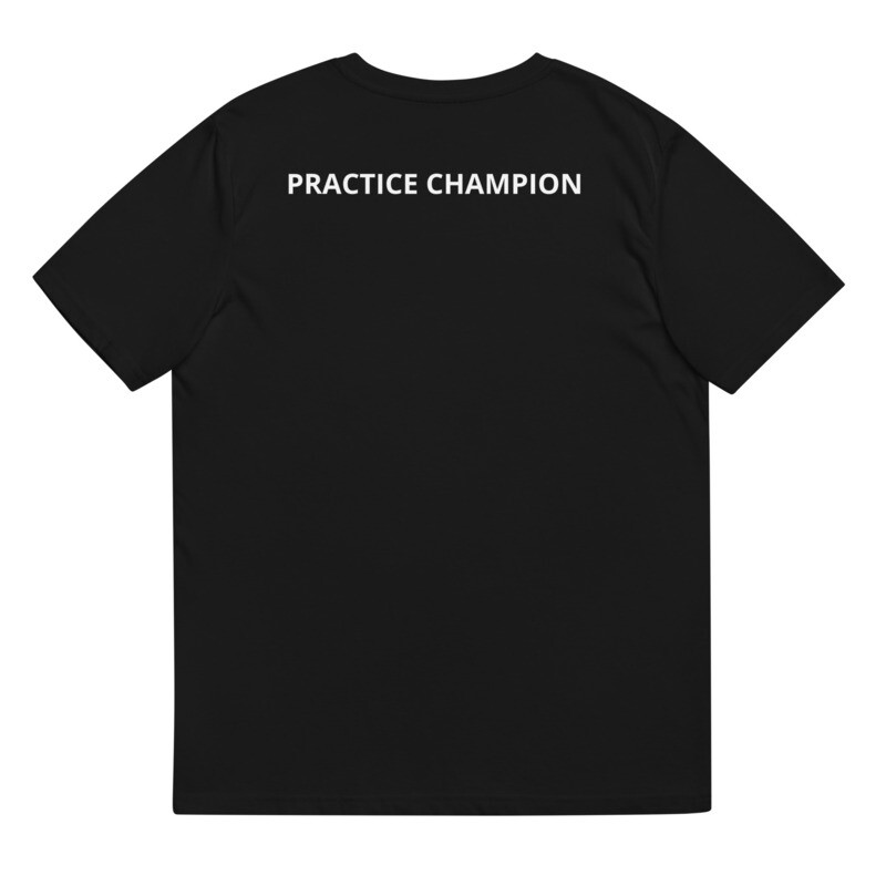"Practice Champion" Unisex organic cotton t-shirt