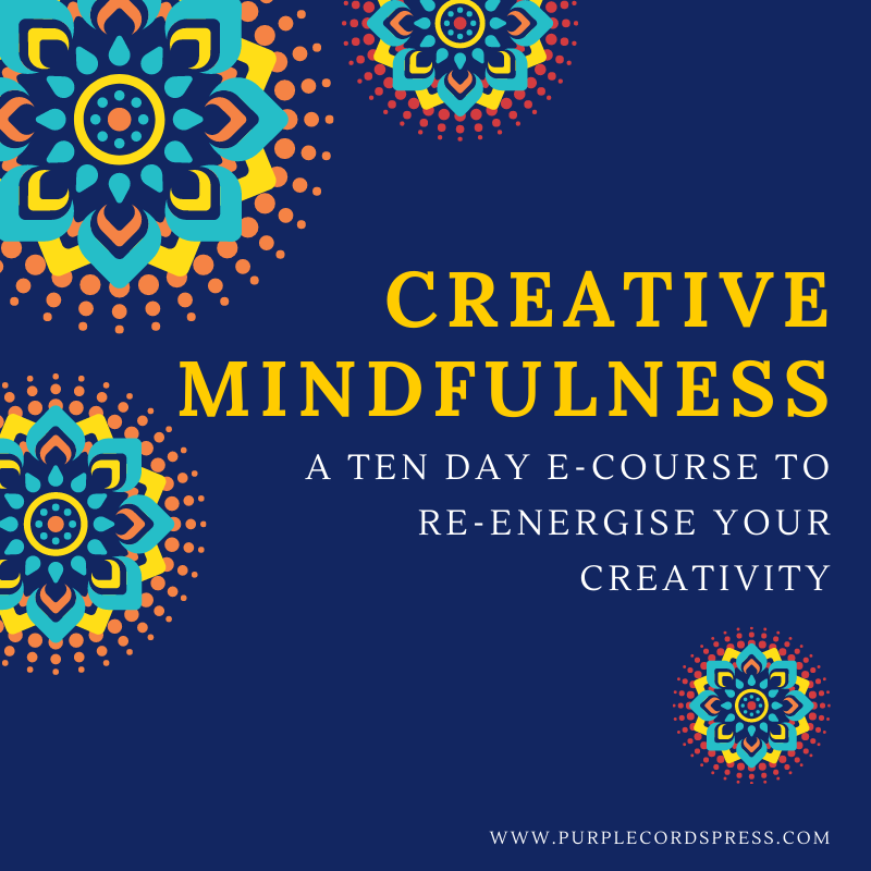 Creative Mindfulness - 10 Day E-Course