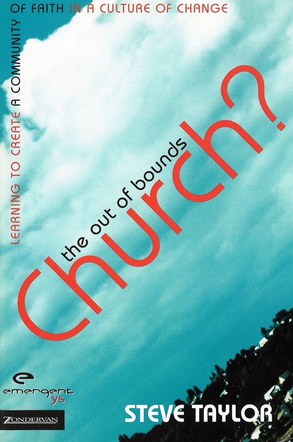 Out of Bounds Church?: Learning to Create a Community of Faith in a Culture of Change, The (emergentYS)