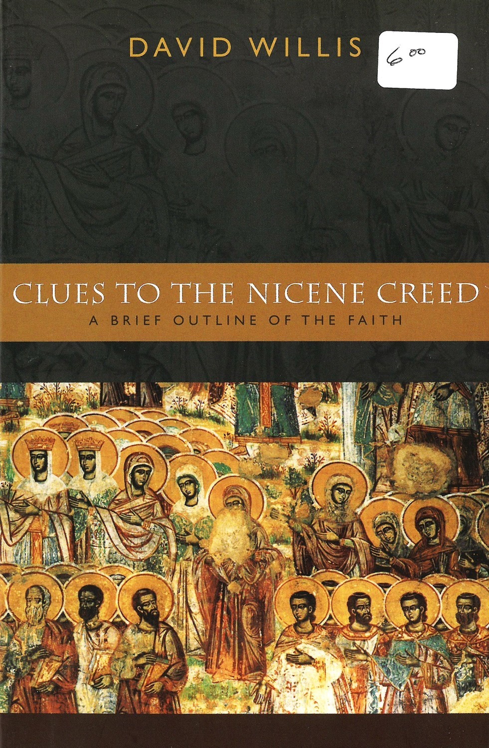 Clues to the Nicene Creed: A Brief Outline of the Faith