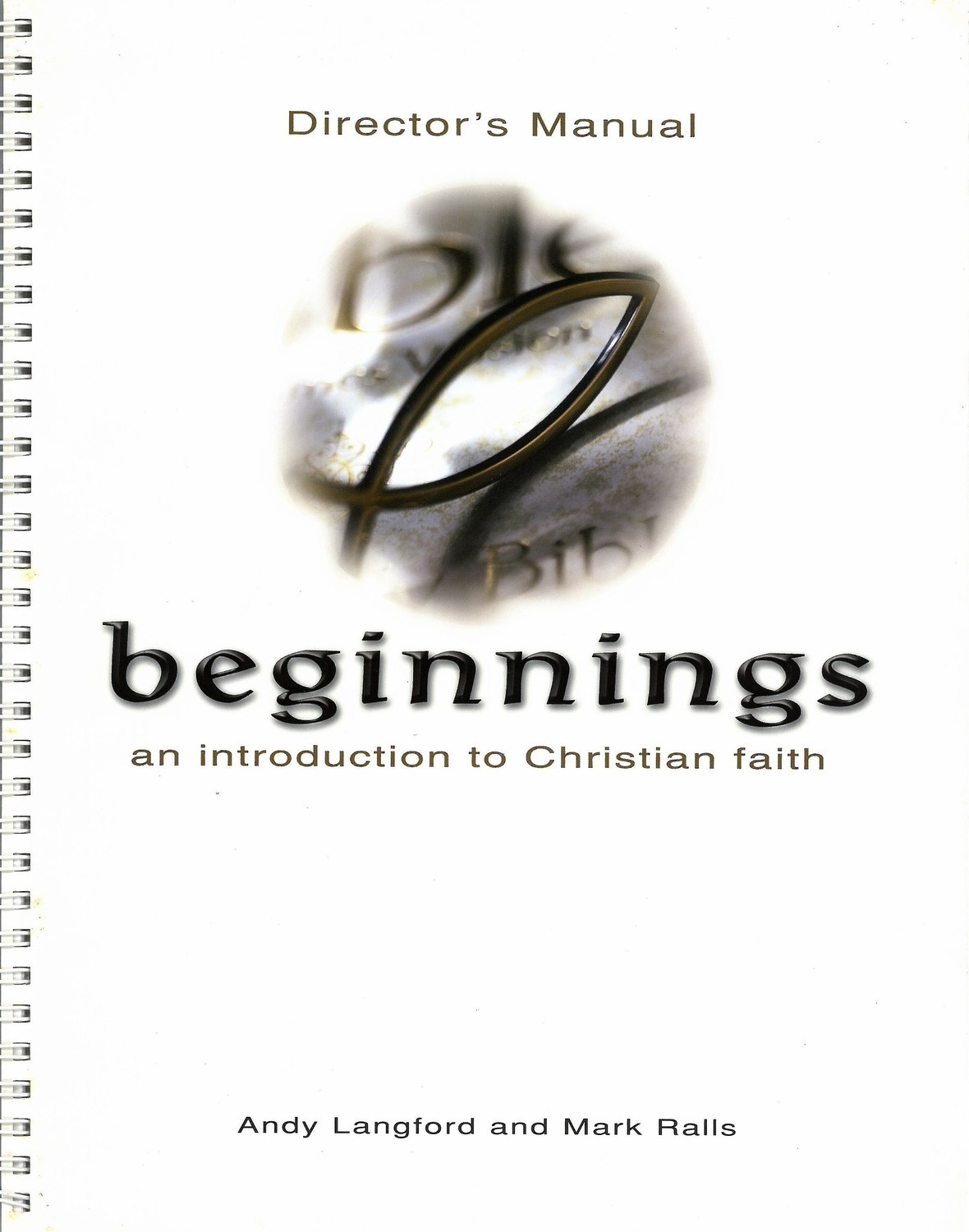 Beginnings:  An Introduction to Christian Faith (Director&#39;s Manual)