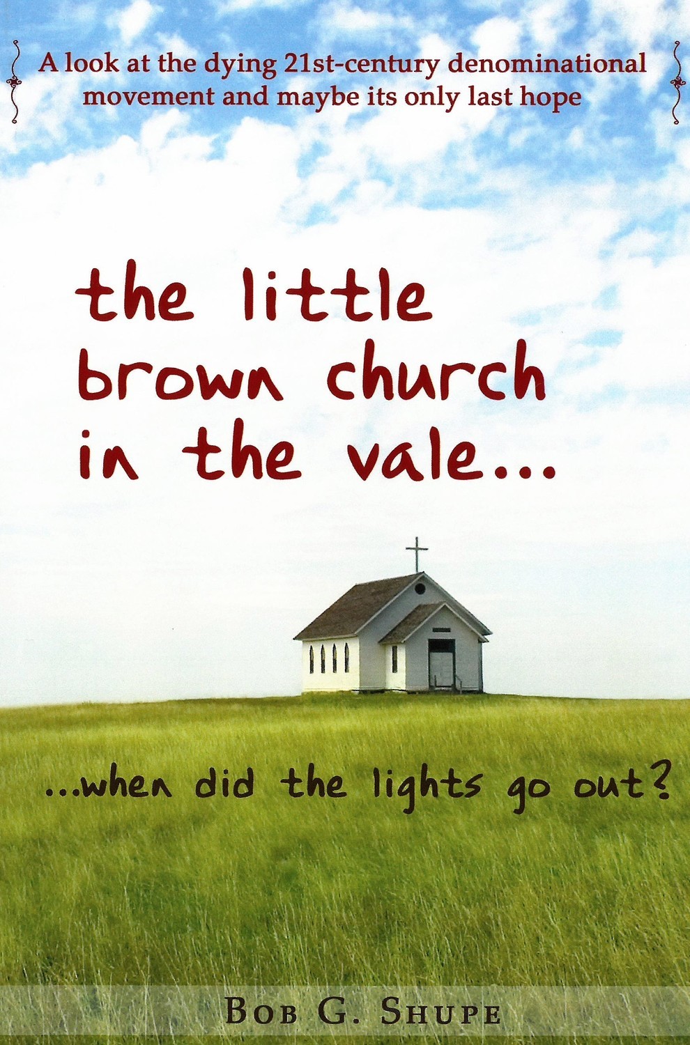 The Little Brown Church in the Vale...When Did the Lights Go Out?