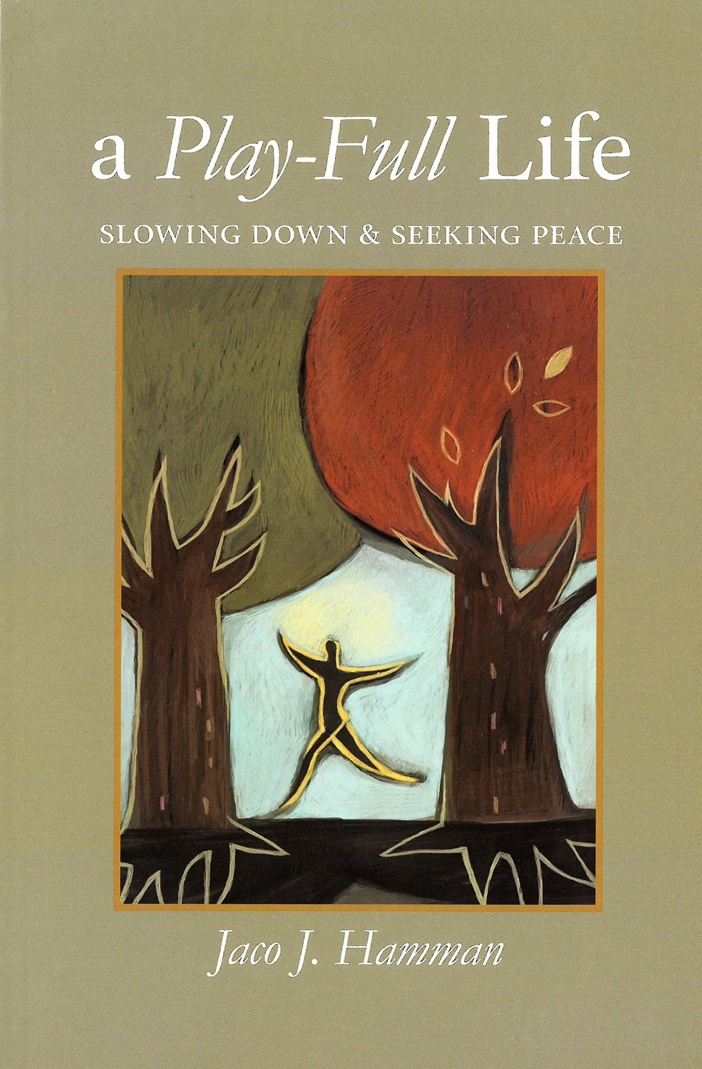 A Play-Full Life: Slowing Down and Seeking Peace