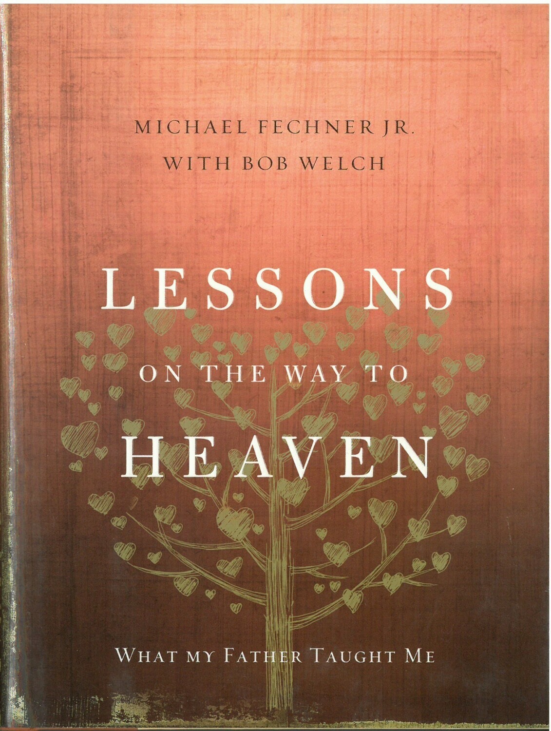 Lessons on the Way to Heaven: What My Father Taught Me