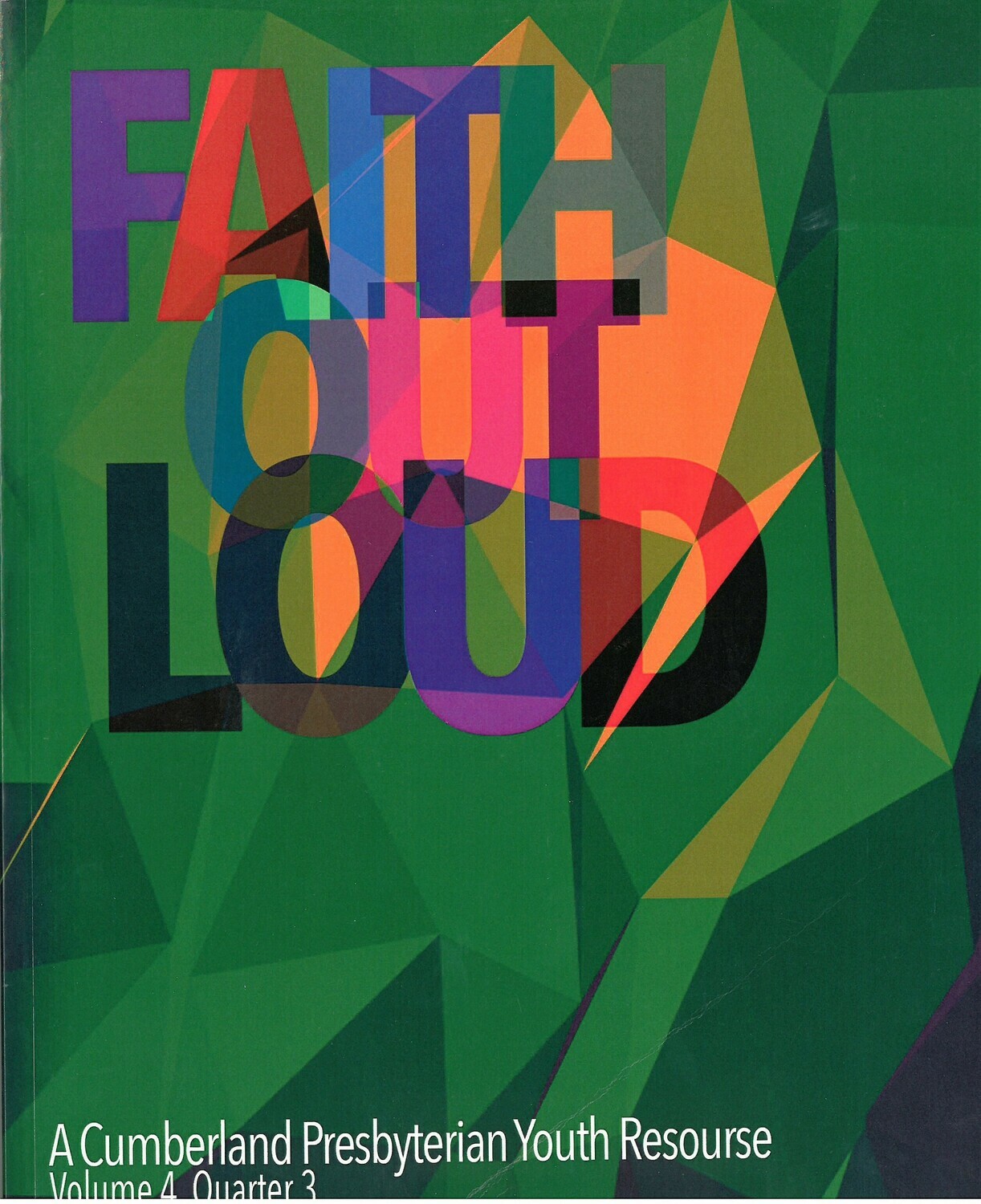 Faith Out Loud - Volume 4, Quarter 3