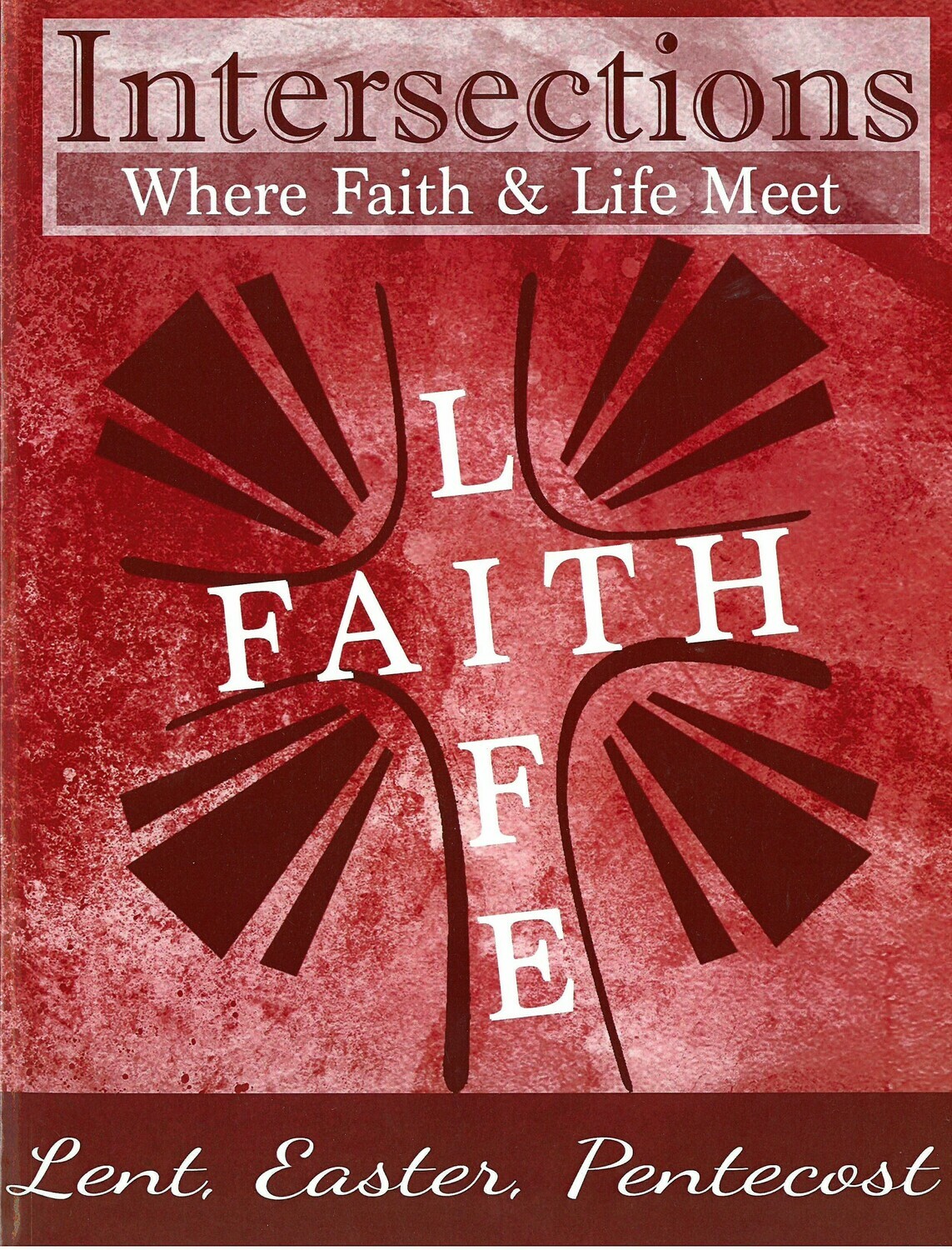 Intersections: Lent, Easter, Pentecost (Vol. 17)