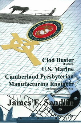 Clod Buster, U.S. Marine, Cumberland Presbyterian, Manufacturing Engineer