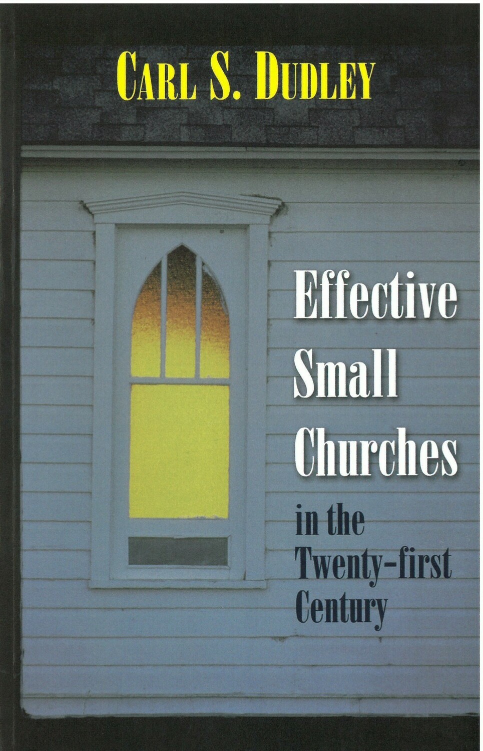 Effective Small Churches in the Twenty-first Century